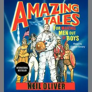 «Amazing Tales for Making Men Out of Boys» by Neil Oliver
