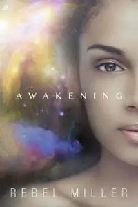 «Awakening» by Rebel Miller