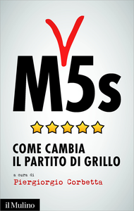 M5s. Come cambia il partito di Grillo - Piergiorgio Corbetta