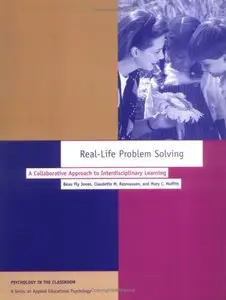Real-Life Problem Solving: A Collaborative Approach to Interdisciplinary Learning