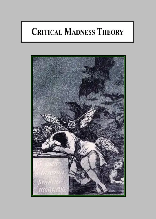 Critical Madness Theory: A Way of Interpreting Irrational Behavior As Political Action