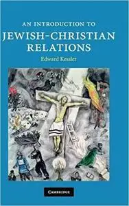 An Introduction to Jewish-Christian Relations (Introduction to Religion)