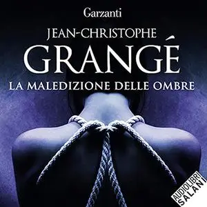 «La maledizione delle ombre» by Jean-Christophe Grangé