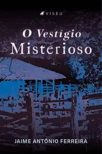 «O Vestígio Misterioso» by Jaime Antônio Ferreira
