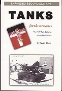 Tanks for the Memories: An Oral History of the 712th Tank Battalion in World War II