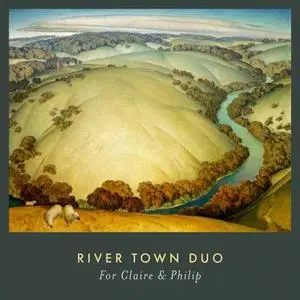 River Town Duo - For Claire & Philip (2021) [Official Digital Download 24/96]