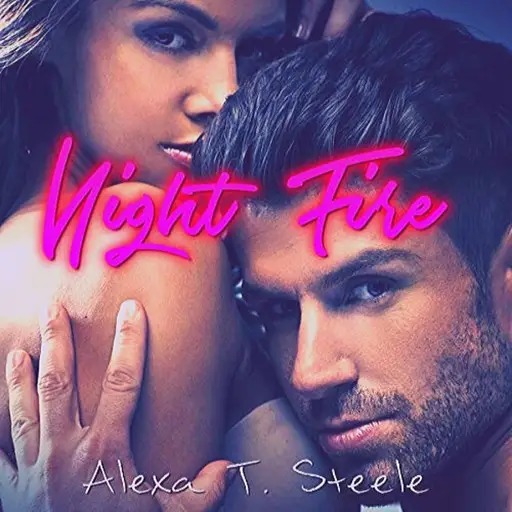 «Night Fire» by Alexa T. Steele