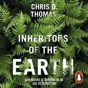«Inheritors of the Earth» by Chris D. Thomas