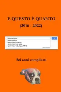 E questo è quanto (2016 – 2022)