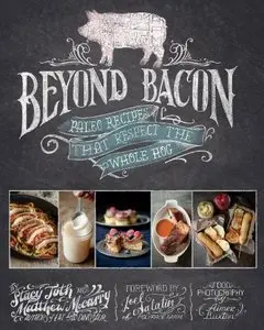 Beyond Bacon: Paleo Recipes that Respect the Whole Hog (repost)