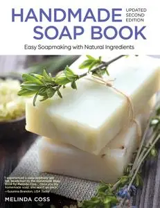 Handmade Soap Book: Easy Soapmaking with Natural Ingredients, Updated 2nd Edition