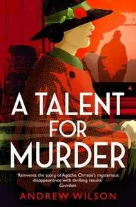 «A Talent for Murder» by Andrew Wilson