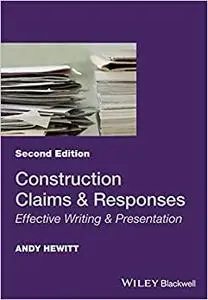 Construction Claims and Responses: Effective Writing and Presentation Ed 2