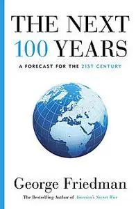 «The Next 100 Years» by George Friedman