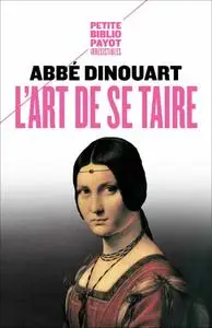 Abbé Dinouart, "L'art de se taire"