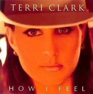 Terri Clark - How I Feel + 3 OLD Posted Albums (Reupload per request)