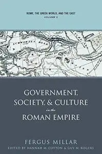 Rome, the Greek World, and the East: Volume 2: Government, Society, and Culture in the Roman Empire (Studies in the History of