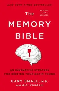 The Memory Bible: An Innovative Strategy for Keeping Your Brain Young, 2nd Edition