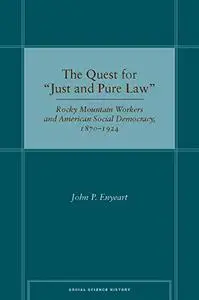 The Quest for “Just and Pure Law”: Rocky Mountain Workers and American Social Democracy, 1870–1924