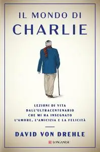 David Von Drehle - Il mondo di Charlie