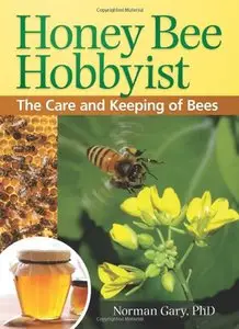 Honey Bee Hobbyist: The Care and Keeping of Bees [Repost] 