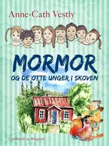 «Mormor og de otte unger i skoven» by Anne-Cath. Vestly