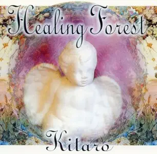 Kitaro - Healing Forest (Best Of) [1997] {2005 Remastered}