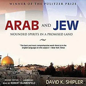 Arab and Jew: Wounded Spirits in a Promised Land [Audiobook]