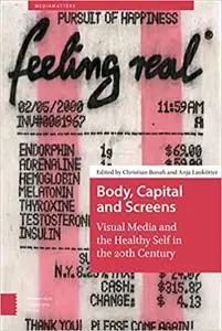 Body, Capital and Screens: Visual Media and the Healthy Self in the 20th Century