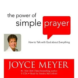 The Power of Simple Prayer: How to Talk with God about Everything (Audiobook)