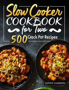 Slow Cooker Cookbook for Two - 500 Crock Pot Recipes