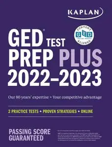 GED Test Prep Plus 2022-2023: 2 Practice Tests + Proven Strategies + Online (Kaplan Test Prep)