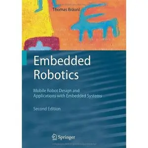 Thomas Bräunl, Embedded Robotics: Mobile Robot Design and Applications with Embedded Systems(Repost) 