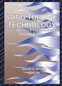 Wind Turbine Technology: Fundamental Concepts in Wind Turbine Engineering, Second Edition