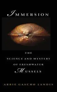 Immersion: The Science and Mystery of Freshwater Mussels