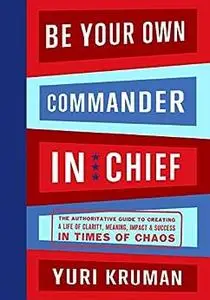 Be Your Own Commander In Chief