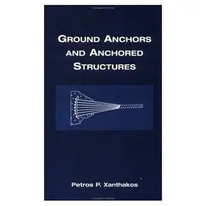 Ground Anchors and Anchored Structures