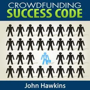 «Crowdfunding Success Code» by John Hawkins