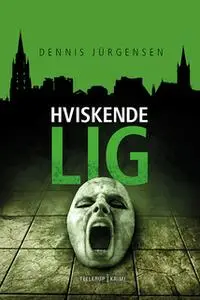 «En Roland Triel-krimi #3: Hviskende lig» by Dennis Jürgensen