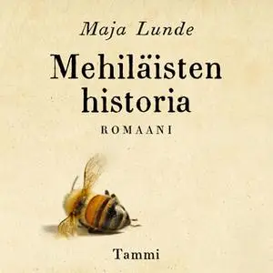 «Mehiläisten historia» by Maja Lunde