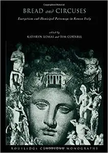 Bread and Circuses': Euergetism and municipal patronage in Roman Italy