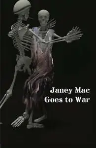 «Janey Mac Goes to War» by Janey Mac