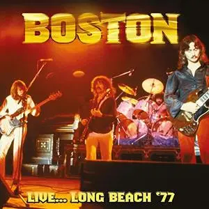 Boston - Live... Long Beach '77 (2020)