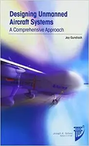 Designing Unmanned Aircraft Systems: A Comprehensive Approach