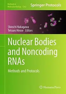 Nuclear Bodies and Noncoding RNAs: Methods and Protocols