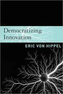 Democratizing Innovation (MIT Press)