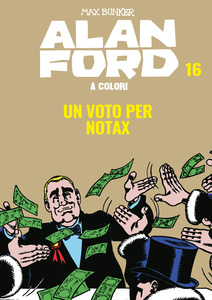 Alan Ford A Colori - Volume 16 - Un Voto Per Notax (2019)