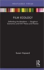 Film Ecology: Defending the Biosphere ― Doughnut Economics and Film Theory and Practice