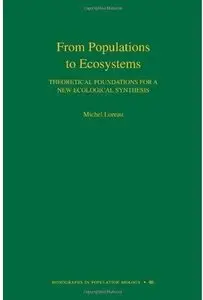From Populations to Ecosystems: Theoretical Foundations for a New Ecological Synthesis (repost)