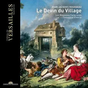 Sebastien d'Herin, Les Nouveaux Caracteres - Jean-Jacques Rousseau: Le Devin du Village (2018)